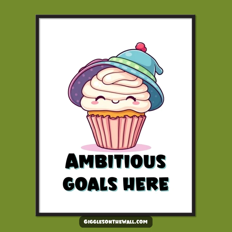 Funny Cupcake Poster: Ambitious Hats, Joyful Art, A Hilarious Gift