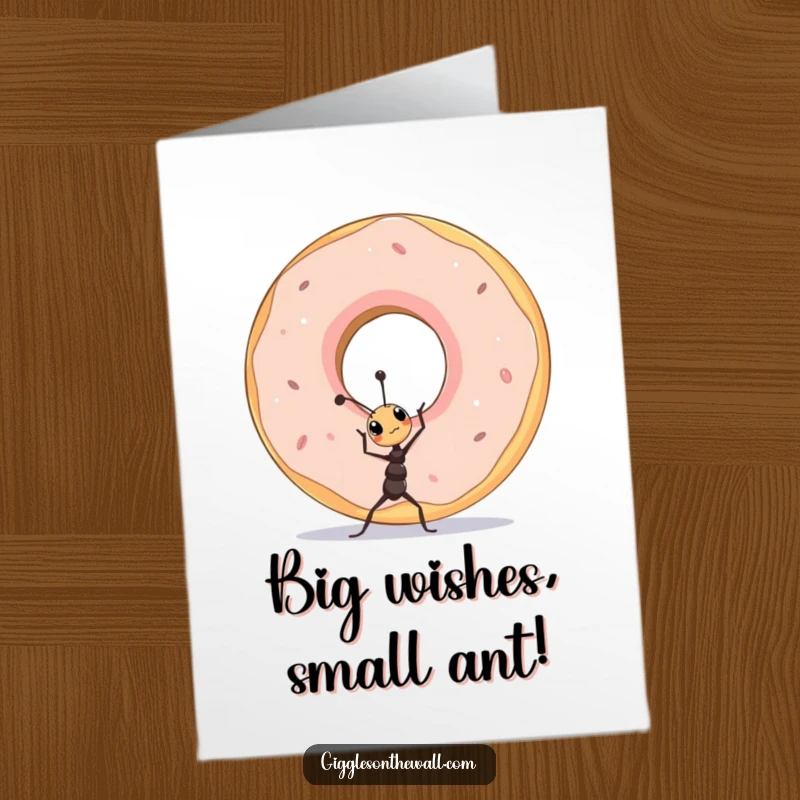 Funny Free Printable birthday card: A tiny ant heroically trying to lift a comically enormous donut. Humorous downloadable greeting.