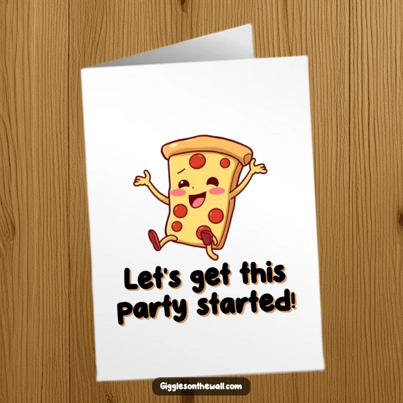 Funny Free Printable Birthday Card: A pizza slice with legs performs an enthusiastic, albeit clumsy, dance move, radiating pure joy.
